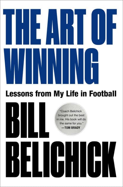 The Art of Winning: Lessons from a Life in Football by Bill Belichick