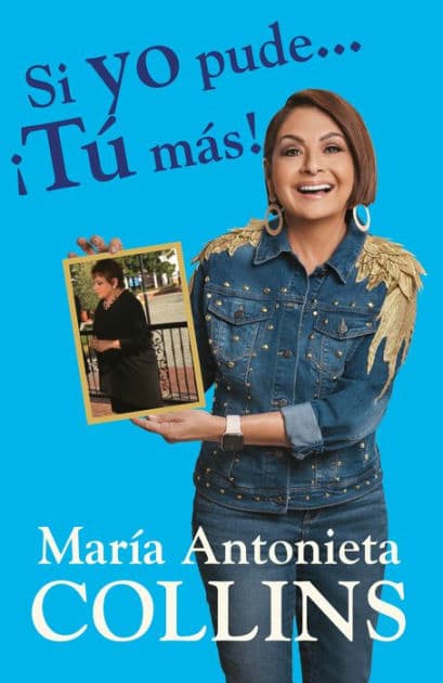 Si yo pude... ¡tú más! / If I Could...You Can Too! by María Antonieta Collins