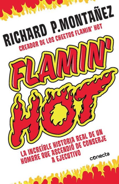Flamin' Hot: La increíble historia real del ascenso de un hombre, de conserje a ejecutivo / Flamin' Hot: The Incredible True Story of One Man's Rise from Jan by Richard Montañez