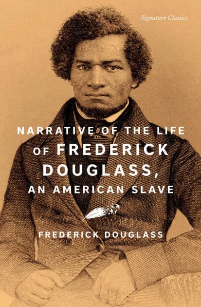Narrative of the Life of Frederick Douglass, an American Slave (Signature Classics) by Frederick Douglass