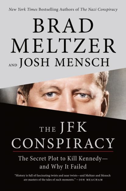 The JFK Conspiracy: The Secret Plot to Kill Kennedy-and Why It Failed by Brad Meltzer