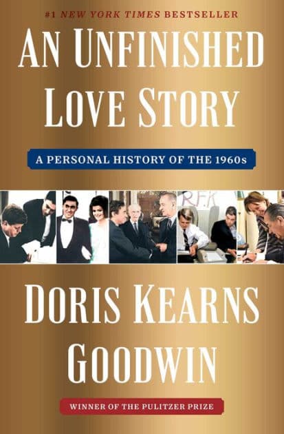 An Unfinished Love Story: A Personal History of the 1960s by Doris Kearns Goodwin
