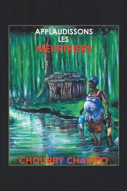Applaudissons Les Meurtriers by Choubby Champo