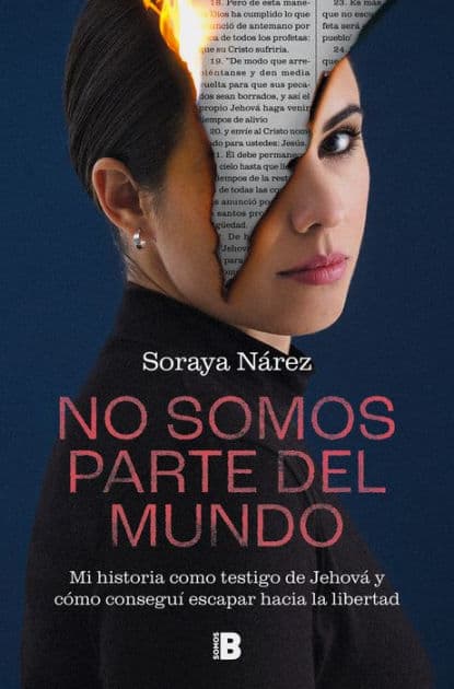 No somos parte del mundo: Mi historia como testigo de Jehová / We Are Not Part of the World by Soraya Nárez