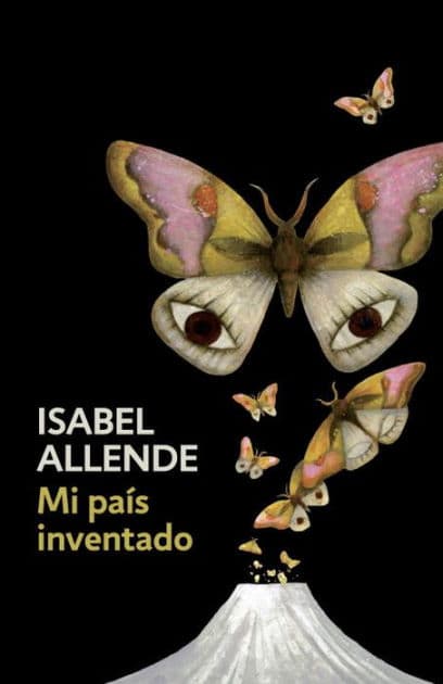 Mi país inventado / My Invented Country: A Memoir: Spanish-language edition of My Invented Country: A Memoir by Isabel Allende