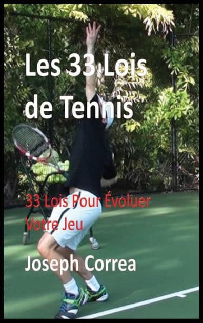 Les 33 Lois de Tennis: 33 Lois Pour Evoluer Votre Jeu by Joseph Correa