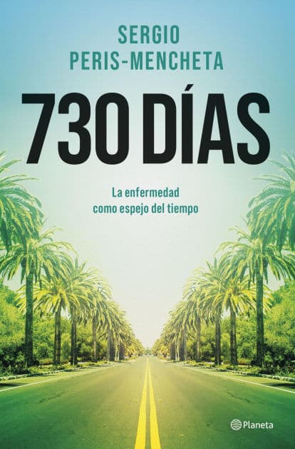 730 días: La enfermedad como espejo del tiempo by Sergio Peris-Mencheta
