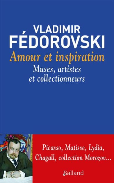 Amour et inspiration: Muses, artistes et collectionneurs by Vladimir Fédorovski