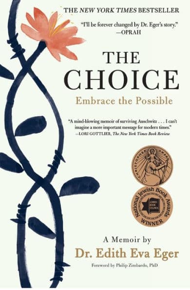 The Choice: Embrace the Possible by Edith Eva Eger