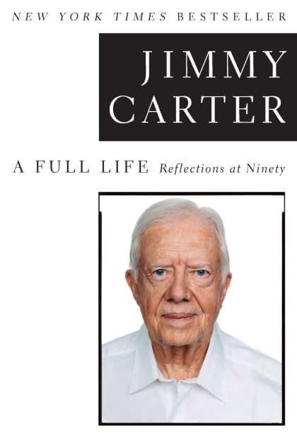 A Full Life: Reflections at Ninety by Jimmy Carter
