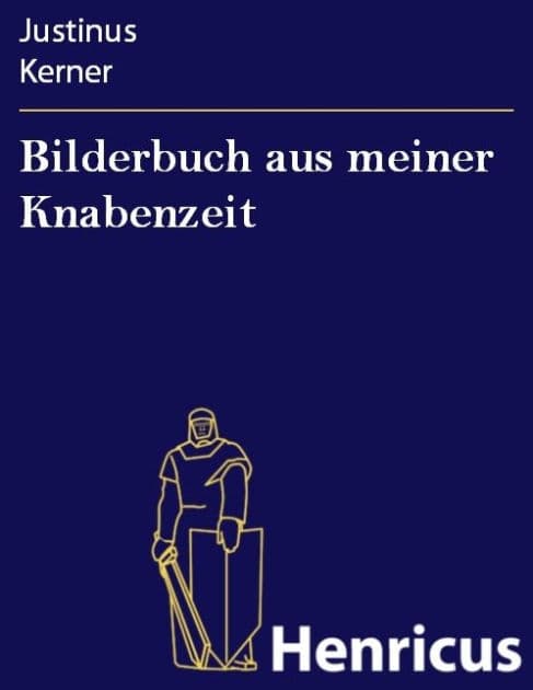 Bilderbuch aus meiner Knabenzeit by Justinus Kerner