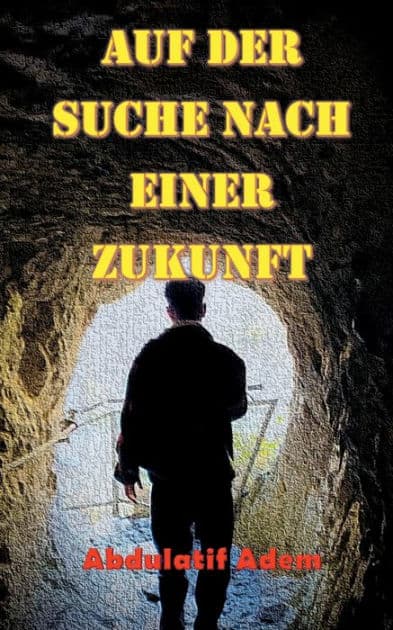 Auf der Suche nach einer Zukunft by Abdulatif Adem