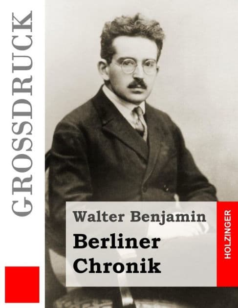 Berliner Chronik (Groï¿½druck) by Walter Benjamin