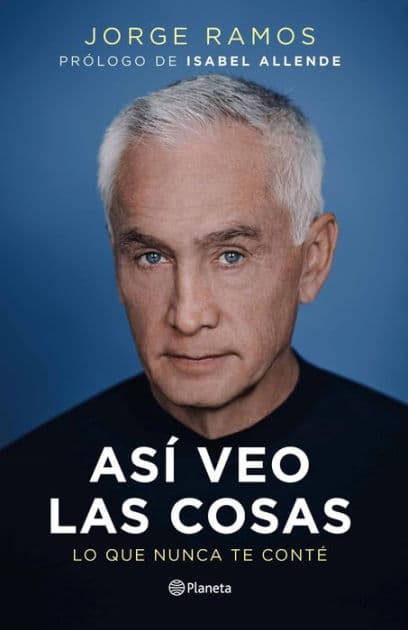 Así veo las cosas: Lo que nunca te conté by Jorge Ramos