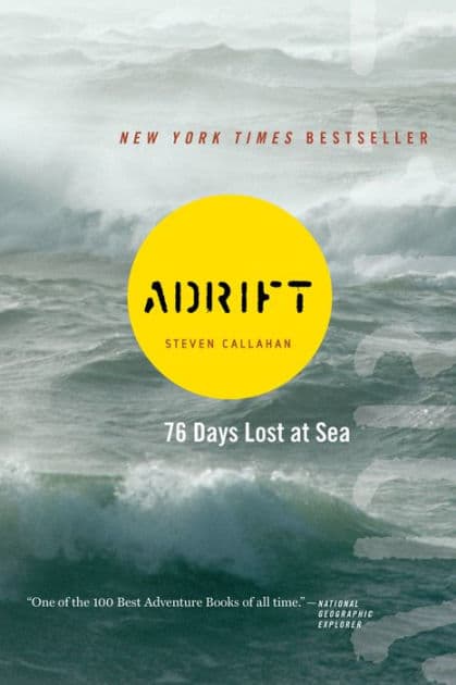 Adrift: Seventy-six Days Lost at Sea by Steven Callahan
