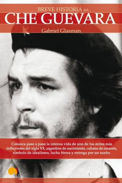 Breve Historia del Che Guevara by Gabriel Glasman