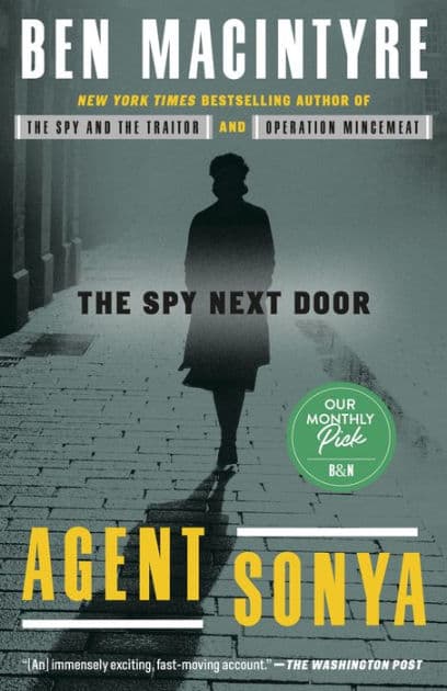 Agent Sonya: The Spy Next Door by Ben Macintyre