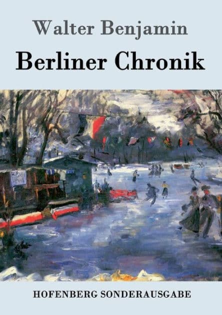 Berliner Chronik by Walter Benjamin