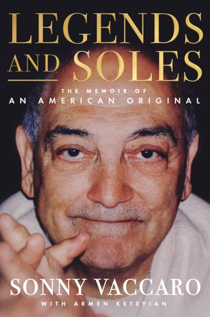 Legends and Soles: The Memoir of an American Original by Sonny Vaccaro