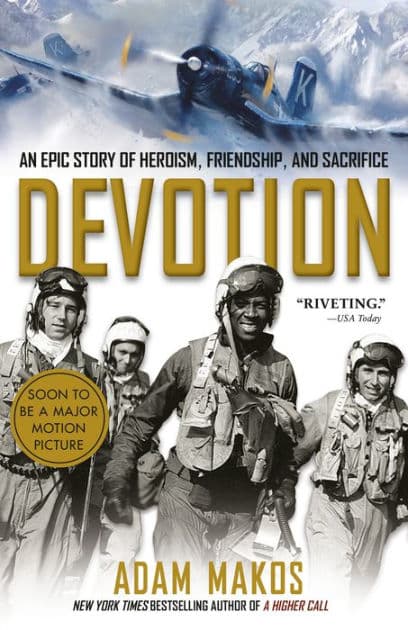 Devotion: An Epic Story of Heroism, Friendship, and Sacrifice by Adam Makos