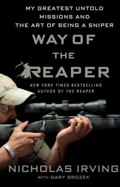 Way of the Reaper: My Greatest Untold Missions and the Art of Being a Sniper by Nicholas Irving