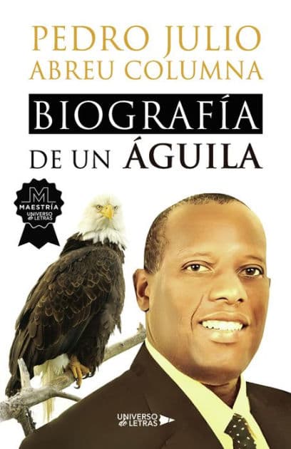 Biografía de un Águila by Pedro Julio Abreu Columna