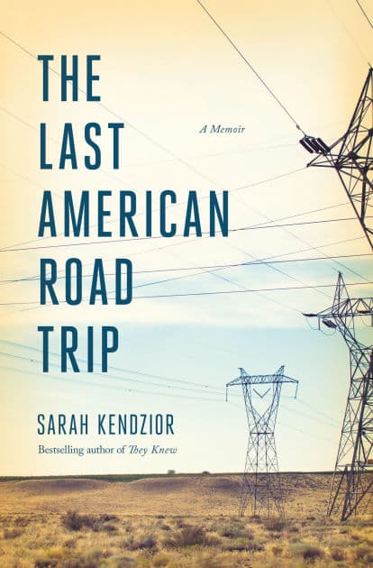 The Last American Road Trip: A Memoir by Sarah Kendzior