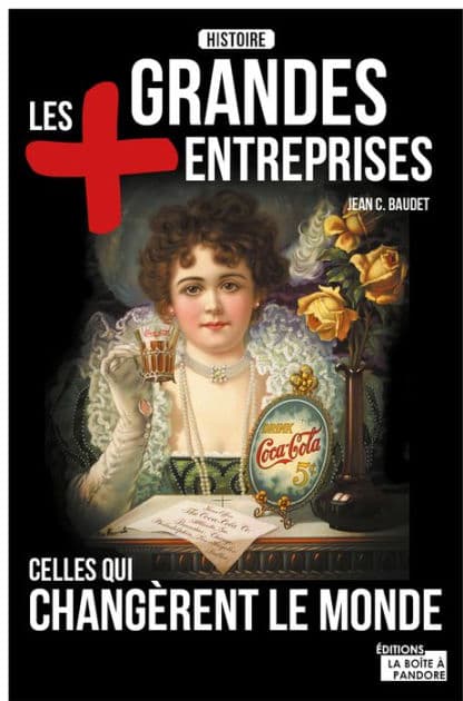 Les plus grandes entreprises: Celles qui changèrent le monde by Jean C. Baudet