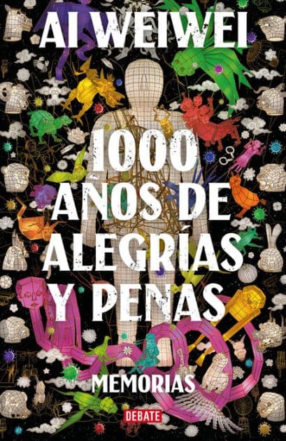 1000 años de alegrías y penas: Memorias by Ai Weiwei