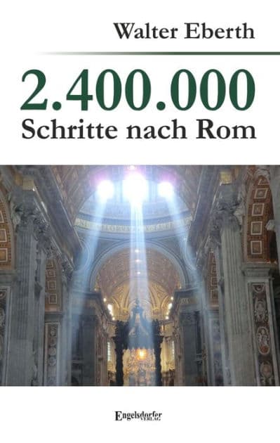 2.400.000 Schritte nach Rom by Walter Eberth