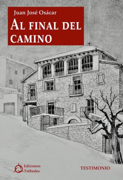 Al final del camino by Juan José Osácar Flaquer