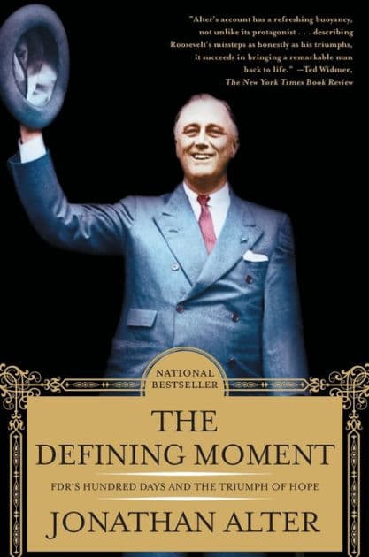 The Defining Moment: FDR's Hundred Days and the Triumph of Hope by Jonathan Alter