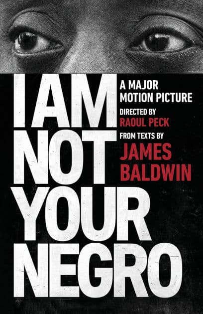 I Am Not Your Negro: A Companion Edition to the Documentary Film Directed by Raoul Peck by James Baldwin