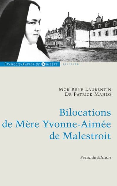 Bilocations de Mère Yvonne-Aimée de Malestroit: Etude critique en référence à ses missions by Patrick Mahéo