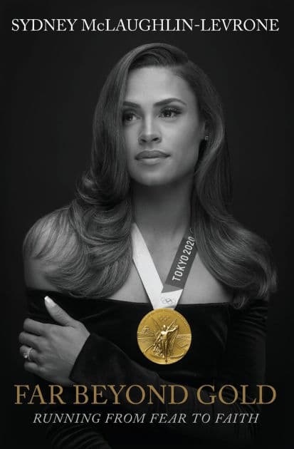 Far Beyond Gold: Running from Fear to Faith by Sydney McLaughlin