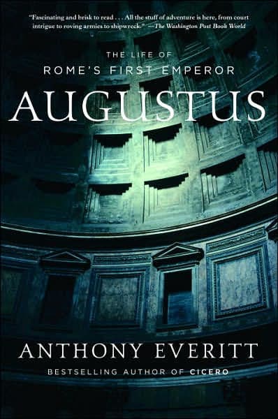 Augustus: The Life of Rome's First Emperor by Anthony Everitt
