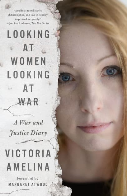 Looking at Women Looking at War: A War and Justice Diary by Victoria Amelina