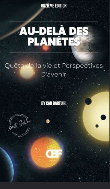 Au-delï¿½ des Planï¿½tes: Quï¿½te de la vie et Perspectives D'avenir by Can Bartu H.