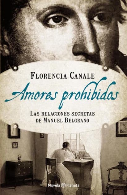 Amores prohibidos: Las relaciones secretas de Manuel Belgrano by Florencia Canale