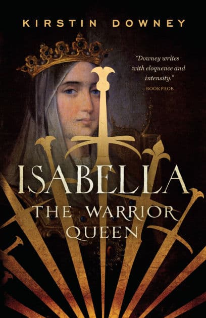 Isabella: The Warrior Queen by Kirstin Downey