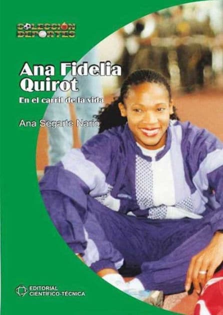 Ana Fidelia Quirot: En el carril de la vida by Ana de la C. Segarte