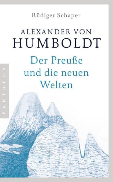 Alexander von Humboldt: Der Preuße und die neuen Welten by Rüdiger Schaper