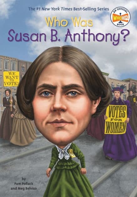 Who Was Susan B. Anthony? by Pam Pollack