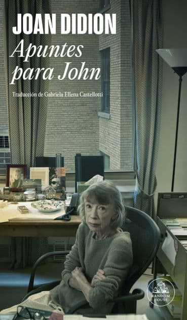 Apuntes para John / Notes to John by Joan Didion