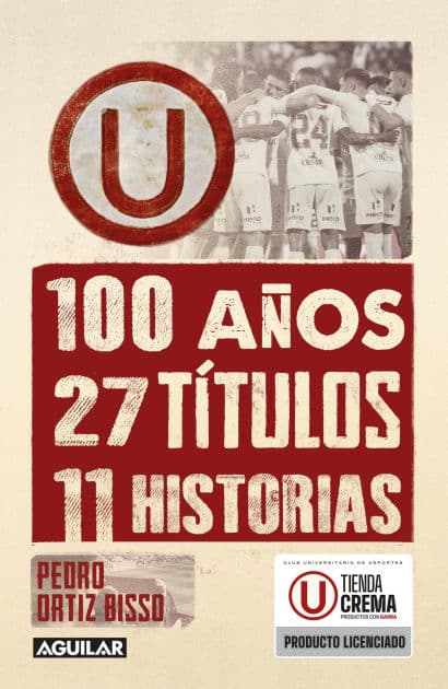 100 años, 27 títulos, 11 historias by Pedro Ortiz Bisso