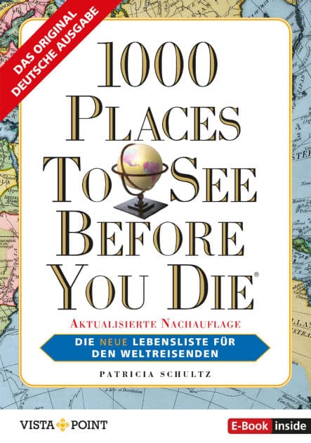 1000 Places To See Before You Die: Die Lebensliste für den Weltreisenden by Patricia Schultz