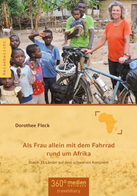Als Frau allein mit dem Fahrrad rund um Afrika: Durch 33 Länder auf dem schwarzen Kontinent by Dorothee Fleck