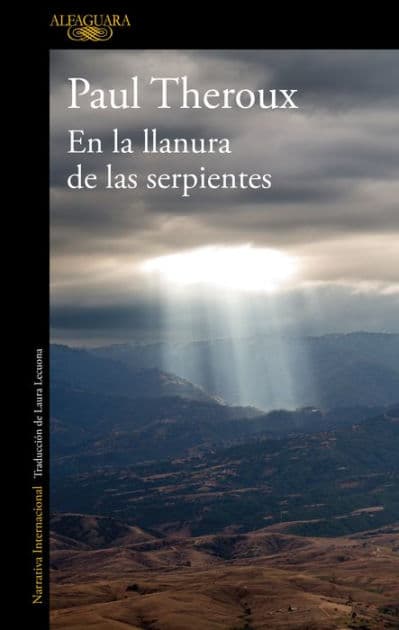 En la llanura de las serpientes: Viajes por los caminos de México / On The Plain Of Snakes: A Mexican Journey by Paul Theroux