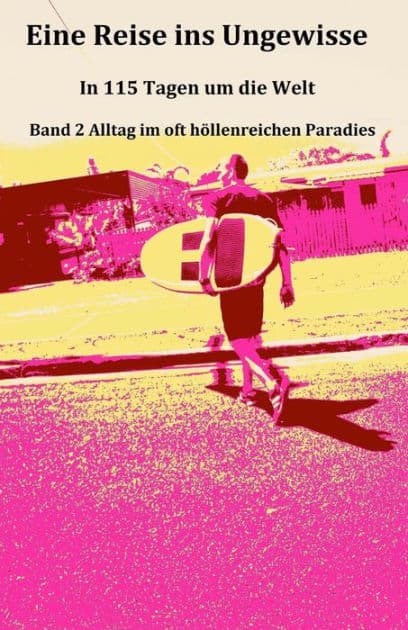 Eine Reise ins Ungewisse 2: In 115 Tagen um die Welt by Andreas Bayer