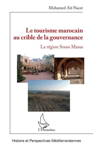 Le tourisme marocain au crible de la gouvernance: La région de Souss Mass by Mohamed Aït-Nacer